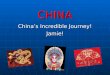 CHINA China’s Incredible Journey! Jamie!. Table of Contents Page Page China’s Land. 1 China’s Climate. 2 China’s Water. 3 China’s Transformation. 4 China’s