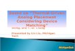By P.-H. Lin, H. Zhang, M.D.F. Wong, and Y.-W. Chang Presented by Lin Liu, Michigan Tech Based on “Thermal-Driven Analog Placement Considering Device Matching”