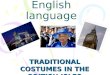 Presentation on English language TRADITIONAL COSTUMES IN THE BRITISH ISLES