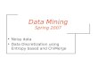 Data Mining Spring 2007 Noisy data Data Discretization using Entropy based and ChiMerge