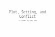 Plot, Setting, and Conflict “7 th Grade” by Gary Soto