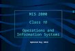 Bob Travica MIS 2000 Class 10 Operations and Information Systems Updated May 2015