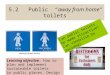 5.2 Public “away from home” toilets Can public toilets be made attractive? Can vandalism be avoided? Learning objective: how to plan and implement sustainable