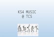 KS4 MUSIC @ TCS. Teachers - You will have us both