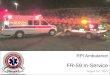 RPI Ambulance FR-59 In-Service August 16 th, 2012 Updated 08/2012 FR-59 In Service