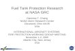 Fuel Tank Protection Research at NASA GRC Clarence T. Chang NASA Glenn Research Center Cleveland, Ohio 44135 USA INTERNATIONAL AIRCRAFT SYSTEMS FIRE PROTECTION
