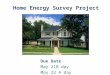 Home Energy Survey Project Due Date May 21B day May 22 A day