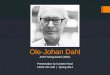 Ole-Johan Dahl ACM Turing Award (2001) Presentation by Carsten Hood CSCE 221-200 | Spring 2014