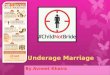 Underage Marriage By Avneet Khaira. About Child Marriage Every year over 10 million girls are forced to marry as children. Leaving their education and