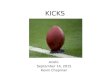 KICKS Anefo September 14, 2015 Kevin Chapman. Agenda 1. Free Kicks Positioning Rules/Enforcement Onside Kicks 2.Scrimmage Kicks Positioning Rules/Enforcement