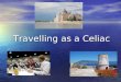 Travelling as a Celiac. Introduction Born in Nova Scotia Born in Nova Scotia Played Hockey to Junior “A” Level in Ontario Played Hockey to Junior “A”
