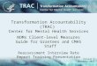 Transformation Accountability (TRAC) Center for Mental Health Services NOMs Client-level Measures Guide for Grantees and CMHS Staff Reassessment Interview