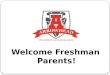Welcome Freshman Parents!. Thomas Stuber (A-G) stuber@arrowheadschools.org Brianne Mehlos (P-Z) mehlos@arrowheadschools.org Freshman Conferences Class