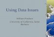 Using Data Issues William Prothero University of California, Santa Barbara