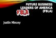 FUTURE BUSINESS LEADERS OF AMERICA (FBLA) Justin Mincey