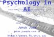 Psychology in AI Artificial thinking, Structure of Intelligence,Personal Constract Psychology (PCP), Jakub Jura jakub.jura@fs.cvut.cz jurajaku/ing-psych
