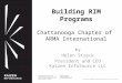 1 1 Building RIM Programs Chattanooga Chapter of ARMA International by Helen Streck President and CEO Kaizen InfoSource LLC