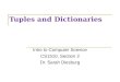 Tuples and Dictionaries Intro to Computer Science CS1510, Section 2 Dr. Sarah Diesburg