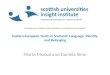 Development of Migrant Youth Identities in Post-Referendum Scotland Eastern European Youth in Scotland: Language, Identity and Belonging Marta Moskal and