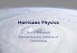 Hurricane Physics Kerry Emanuel Massachusetts Institute of Technology