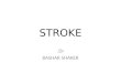 STROKE Dr. BASHAR SHAKER. Overview of Stroke Strokes are a heterogeneous group of disorders involving sudden, focal interruption of cerebral blood flow