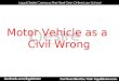 Motor Vehicle as a Civil Wrong. Motor Vehicle Acts, 1988 Motor Vehicles Act, 1988 is a comprehensive legislation in relation to various matters relating