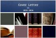 Cover Letter C1 2015-2016. Video : Watch the video and answer the questions 1.The cover letter is different, why? 2.Who do you send the cover letter to?
