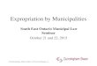 Expropriation by Municipalities South East Ontario Municipal Law Seminar October 21 and 22, 2015