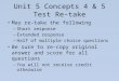 Unit 5 Concepts 4 & 5 Test Re-take May re-take the following – Short response – Extended response – Half of multiple choice questions Be sure to re-copy