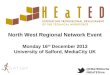 @HEaTEDtechs #HEaTEDrne North West Regional Network Event Monday 16 th December 2013 University of Salford, MediaCity UK