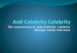 The construction of anti-celebrity celebrity through reality television