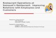 Restaurant Operations at Samouel’s Restaurant: Improving Relations with Employees and Customers Research conducted for: Phil Samouel Samouel’s Greek Cusine