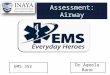 Patient Assessment: Airway Evaluation Dr Aqeela Bano EMS 352