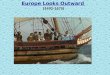 Europe Looks Outward (1492-1675). …….1... 1. The Age of Exploration 1-The Vikings were the earliest people from Europe and Asia sailing to the Americas