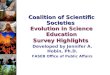Coalition of Scientific Societies Evolution in Science Education Survey Highlights Developed by Jennifer A. Hobin, Ph.D. FASEB Office of Public Affairs
