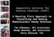 Supportive Services for Veteran Families (SSVF) A Housing First Approach to Preventing and Ending Homelessness Among Veterans Tom Albanese, Abt Associates