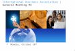 1  Monday, October 20 th International Business Association | General Meeting #5