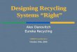 Designing Recycling Systems “Right” Alex Danovitch Eureka Recycling GRRN Conference October 19th, 2009