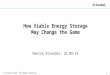 Stiesdal © Stiesdal 2015, All Rights Reserved 1 How Viable Energy Storage May Change the Game Henrik Stiesdal, 22.09.15
