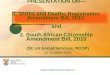 PRESENTATION ON― 1. Births and Deaths Registration Amendment Bill, 2010 and 2. South African Citizenship Amendment Bill, 2010 (SC on Social Services, NCOP)