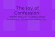 The Joy of Confession: “NEMO PECCAT VIDENS DEUS” Translation: No one sins seeing God
