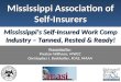Mississippi Association of Self-Insurers Mississippi's Self-Insured Work Comp Industry – Tanned, Rested & Ready! Presented by: Preston Williams, MWCC Christopher