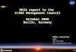 Page 1 NASA report to the CCSDS Management Council October 2008 Berlin, Germany Mike Kearney NASA 256-544-2843 Mike.Kearney@nasa.gov