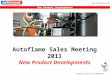 World Leaders in Combustion Management Solutions New Product Developments  Autoflame Sales Meeting 2011 New Product Developments