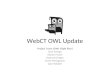 WebCT OWL Update Project Team (OWL Flight Plan) Jean Savage Shawn Foster Deanna Grogan Corey Meingarten Jane Winkler