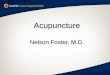 Acupuncture Nelson Foster, M.D.. Who is a Good Candidate for Acupuncture?