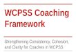 WCPSS Coaching Framework Strengthening Consistency, Cohesion, and Clarity for Coaches in WCPSS
