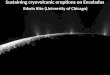 Sustaining cryovolcanic eruptions on Enceladus Edwin Kite (University of Chicago)