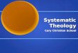 Systematic Theology Cary Christian School. The Trinity Relationship of the Father-Son-Spirit