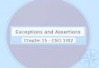 Exceptions and Assertions Chapter 15 – CSCI 1302